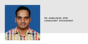 DR. ANBALAGAN DPM CONSULTANT PSYCHIATRIST 