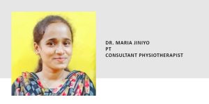 DR. MARIA JINIYO PT CONSULTANT PHYSIOTHERAPIST