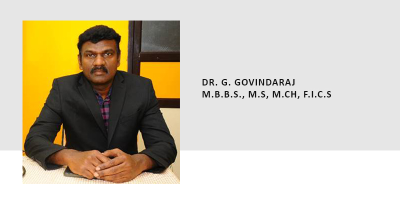 Dr. G. Govindaraj M.B.B.S., M.S, M.Ch, F.I.C.S